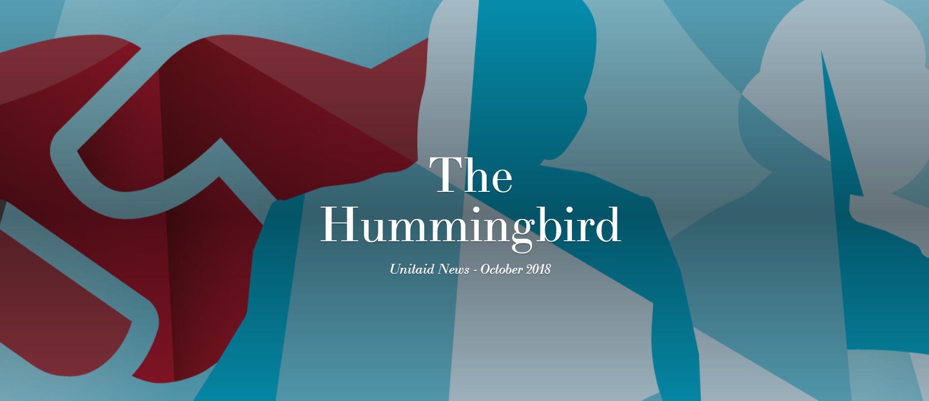 The Hummingbird. Unitaid News – October 2018. (en anglais seulement)