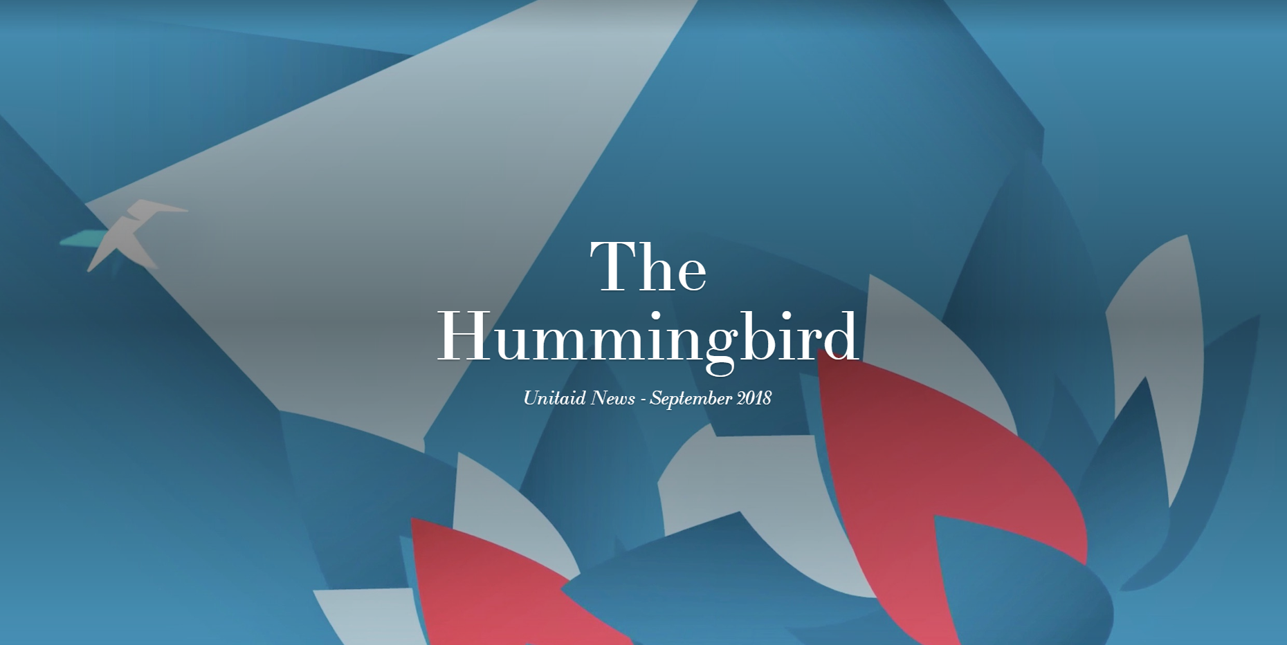 The Hummingbird. Unitaid News – September 2018. (en anglais seulement)